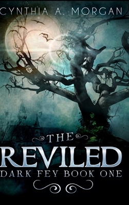 The Reviled by Cynthia A. Morgan