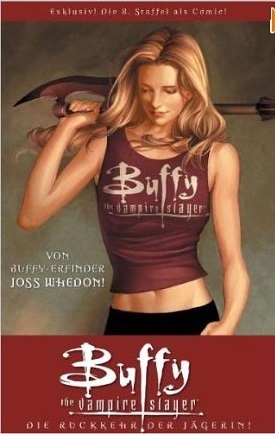 Buffy the Vampire Slayer: Die Rückkehr der Jägerin by Georges Jeanty, Joss Whedon