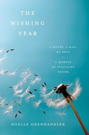 The Wishing Year: An Experiment in Desire by Noelle Oxenhandler