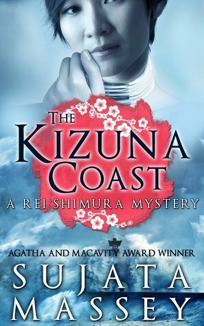 The Kizuna Coast: A Rei Shimura Mystery by Sujata Massey