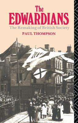 The Edwardians by Paul R. Thompson, Paul Thompson
