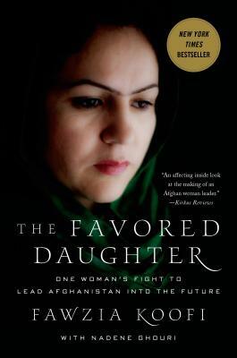 Favored Daughter by Nadene Ghouri, Fawzia Koofi