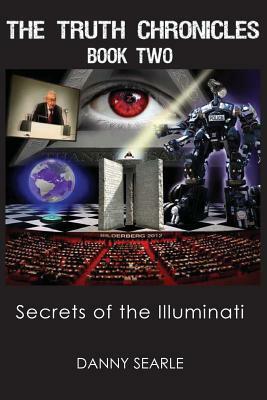 The Truth Chronicles Book II: Secrets Of The Illuminati by Danny Searle