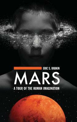 Mars: A Tour of the Human Imagination by Eric S. Rabkin