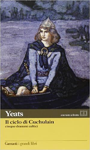 Il ciclo di Cuchulain. Cinque drammi celtici by W.B. Yeats