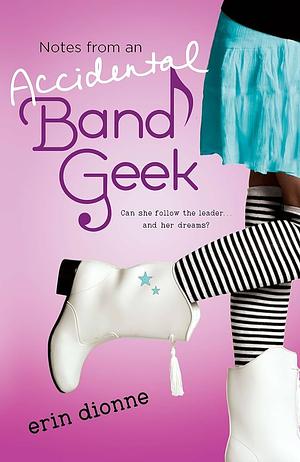 Notes from an Accidental Band Geek by Erin Dionne
