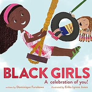 Black Girls: A Celebration of You! by Dominique Furukawa