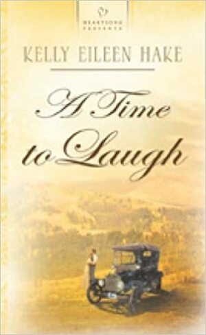 A Time to Laugh by Kelly Eileen Hake