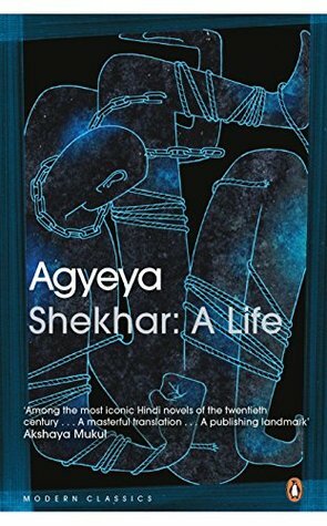 Shekhar: A Life by सच्चिदानंद हीरानंद वात्स्यायन 'अज्ञेय', Agyeya