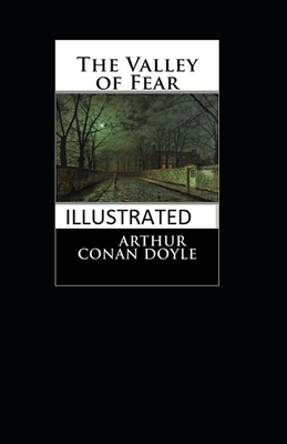 The Valley of Fear Illustrated by Arthur Conan Doyle