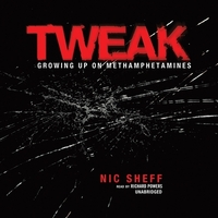 Tweak: Growing Up on Methamphetamines by Nic Sheff