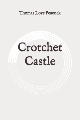 Crotchet Castle: Original by Thomas Love Peacock