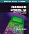Precalculus Mathematics: A Graphing Approach by Bert K. Waits, Franklin D. Demana, Stanley R. Clemens