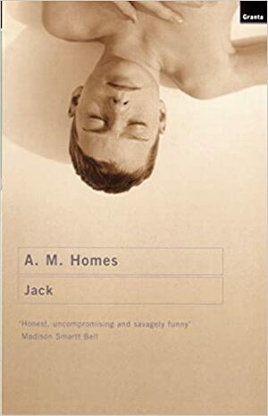 Jack by A.M. Homes