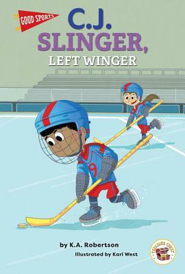 Good Sports C.J. Slinger, Left Winger by K. a. Robertson