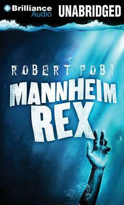 Mannheim Rex by Robert Pobi