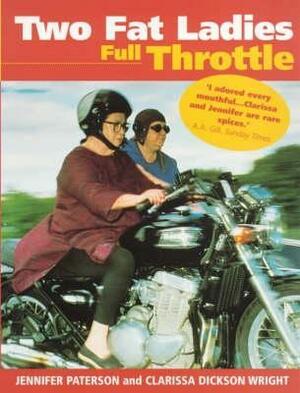 Two Fat Ladies Full Throttle by Jennifer Paterson, Clarissa Dickson Wright