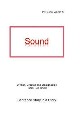 Sound: PreReader 17 by Carol Lee Brunk