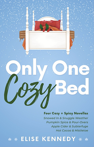 Only One Cozy Bed: An Omnibus Collection of Fall & Winter Small-Town Novellas by Elise Kennedy