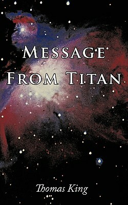Message from Titan by Thomas King