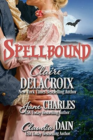 Spellbound by Claudia Dain, Jane Charles, Claire Delacroix