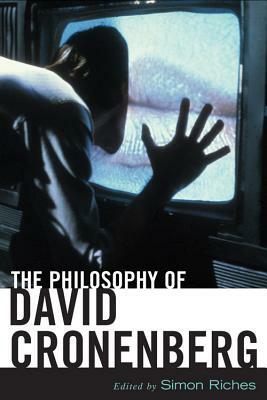 The Philosophy of David Cronenberg by 