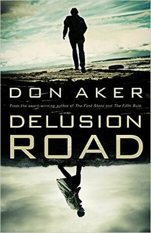 Delusion Road by Don Aker