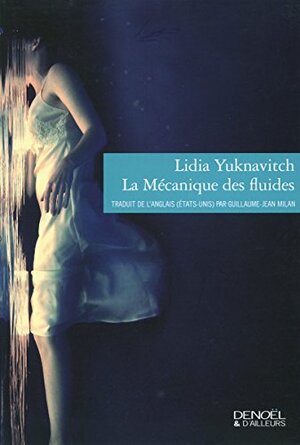 La mécanique des fluides by Lidia Yuknavitch