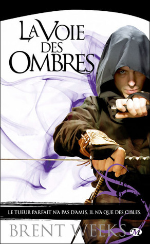 La Voie des Ombres by Brent Weeks