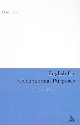 English for Occupational Purposes: One Language? by Dan Kim