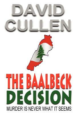 The Baalbeck Decision by David Cullen