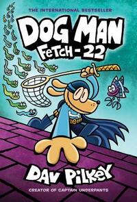 Fetch-22 by Dav Pilkey