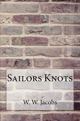 Sailors Knots by W.W. Jacobs