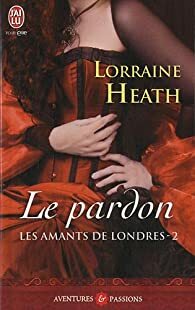 Le pardon by Lorraine Heath