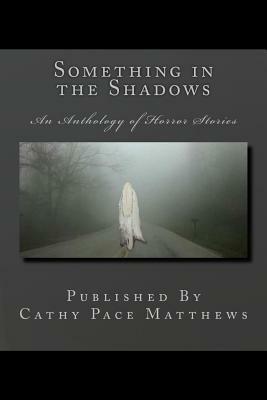 Something in the Shadows: An Anthology of Horror Stories by D. K. Mason, Amber C. Carlyle, Gary Jefferies