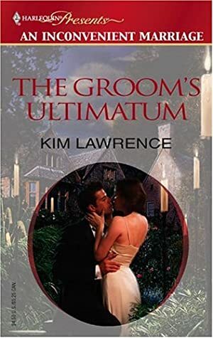 The Groom's Ultimatum by Kim Lawrence