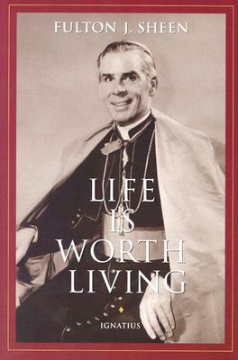 Life is Worth Living by Fulton J. Sheen