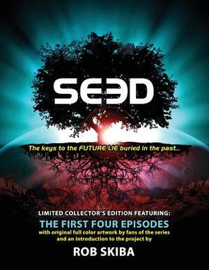 SEED - Limited Collector's Edition: The First Four Episodes by Rob Skiba