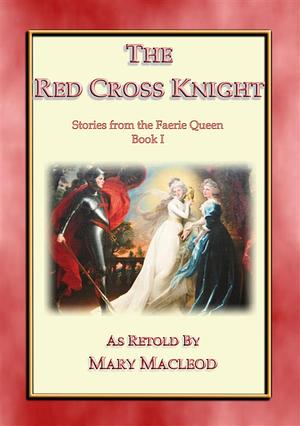 The Red Cross Knight by Mary Macleod