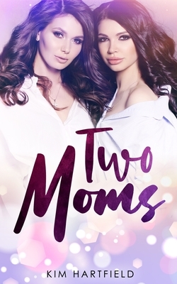 Two Moms by Kim Hartfield