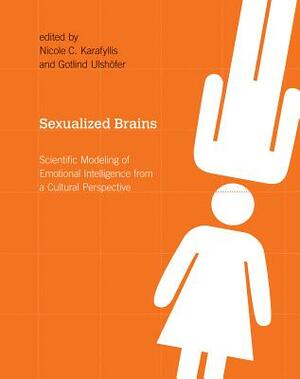 Sexualized Brains: Scientific Modeling of Emotional Intelligence from a Cultural Perspective by 
