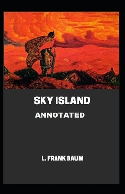 Sky Island Annotated by L. Frank Baum