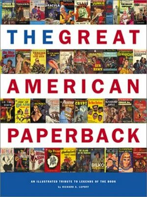 The Great American Paperback: An Illustrated Tribute to Legends of the Book by Richard A. Lupoff