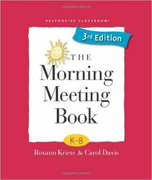 The Morning Meeting Book: K-8 by Carol Davis, Roxann Kriete