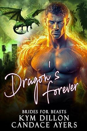Dragon's Forever by Candace Ayers, Candace Ayers, Kym Dillon