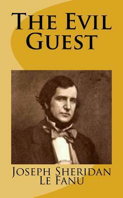 The Evil Guest by J. Sheridan Le Fanu