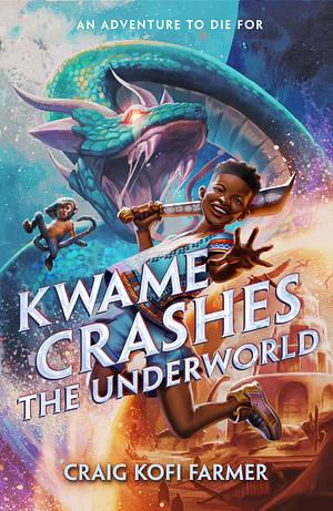 Kwame Crashes the Underworld by Craig Kofi Farmer