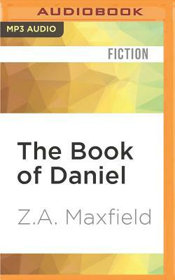 The Book of Daniel by Z.A. Maxfield