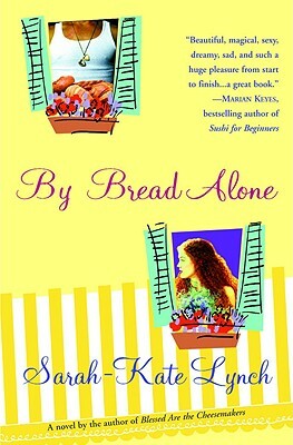By Bread Alone by Sarah-Kate Lynch
