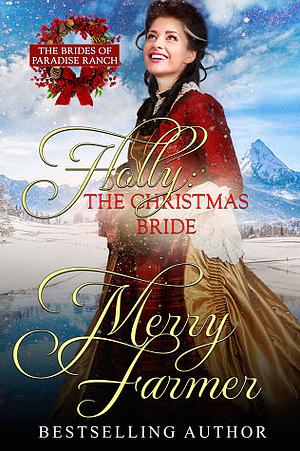 Holly: The Christmas Bride by Merry Farmer